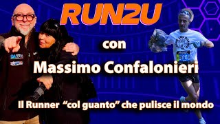 Massimo Confalonieri: Il Runner “col guanto” che Pulisce il Mondo Correndo a RUN2U 40a Puntata Massimo Confalonieri: Il Runner “col guanto” che Pulisce il Mondo Correndo a RUN2U 40a Puntata