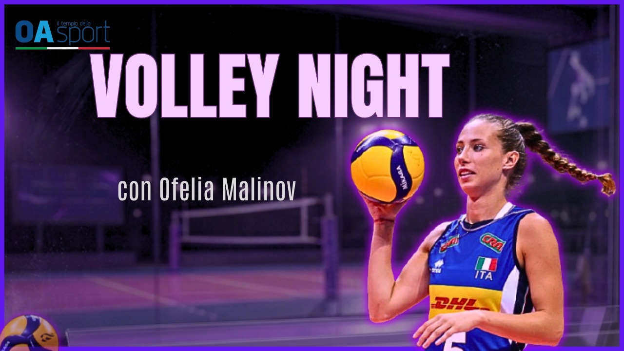 ofelia malinov a volley night vi racconto il mio presente e il futuro da Oasport.it ofelia malinov a volley night vi racconto il mio presente e il futuro